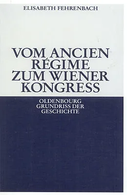 E-Book (pdf) Vom Ancien Régime zum Wiener Kongreß von Elisabeth Fehrenbach