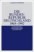 E-Book (pdf) Die Bundesrepublik Deutschland 1969-1990 von Andreas Rödder