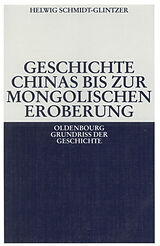 E-Book (pdf) Geschichte Chinas bis zur mongolischen Eroberung 250 v.Chr.-1279 n.Chr. von Helwig Schmidt-Glintzer