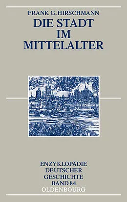 E-Book (pdf) Die Stadt im Mittelalter von Frank G. Hirschmann