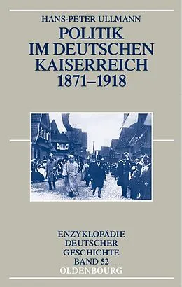 E-Book (pdf) Politik im deutschen Kaiserreich 1871-1918 von Hans-Peter Ullmann