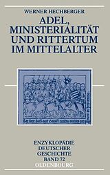 E-Book (pdf) Adel, Ministerialität und Rittertum im Mittelalter von Werner Hechberger