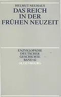 E-Book (pdf) Das Reich in der Frühen Neuzeit von Helmut Neuhaus