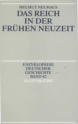 E-Book (pdf) Das Reich in der Frühen Neuzeit von Helmut Neuhaus