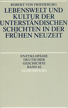 E-Book (pdf) Lebenswelt und Kultur der unterständischen Schichten in der Frühen Neuzeit von Robert von Friedeburg