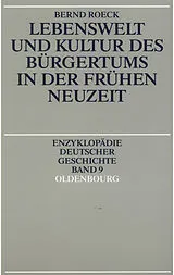 E-Book (pdf) Lebenswelt und Kultur des Bürgertums in der Frühen Neuzeit von Bernd Roeck