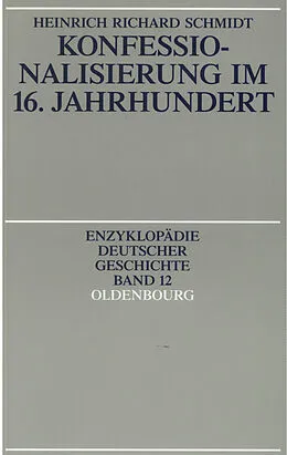 E-Book (pdf) Konfessionalisierung im 16. Jahrhundert von Heinrich R. Schmidt