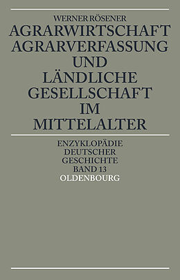 E-Book (pdf) Agrarwirtschaft, Agrarverfassung und ländliche Gesellschaft im Mittelalter von Werner Rösener