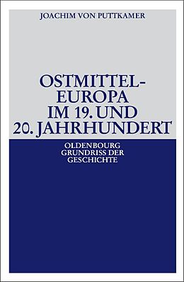 E-Book (pdf) Ostmitteleuropa im 19. und 20. Jahrhundert von Joachim von Puttkamer