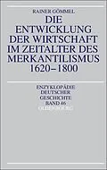 E-Book (pdf) Die Entwicklung der Wirtschaft im Zeitalter des Merkantilismus 1620-1800 von Rainer Gömmel