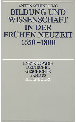 E-Book (pdf) Bildung und Wissenschaft in der Frühen Neuzeit 1650-1800 von Anton Schindling