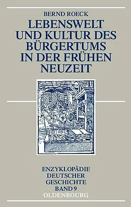 E-Book (pdf) Lebenswelt und Kultur des Bürgertums in der Frühen Neuzeit von Bernd Roeck