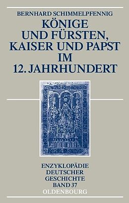 E-Book (pdf) Könige und Fürsten, Kaiser und Papst im 12. Jahrhundert von Bernhard Schimmelpfennig