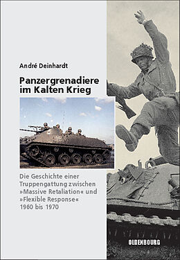 Fester Einband Panzergrenadiere  eine Truppengattung im Kalten Krieg von André Deinhardt