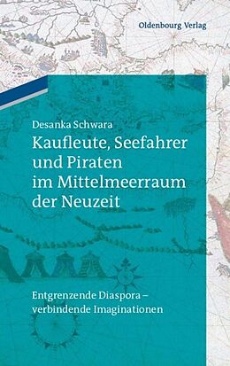 Fester Einband Kaufleute, Seefahrer und Piraten im Mittelmeerraum der Neuzeit von Luise Müller, Patrick Krebs, Ivo Haag