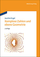 Kartonierter Einband Komplexe Zahlen und ebene Geometrie von Joachim Engel