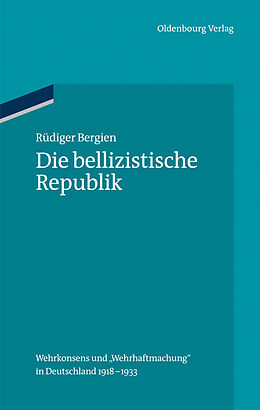 E-Book (pdf) Die bellizistische Republik von Rüdiger Bergien