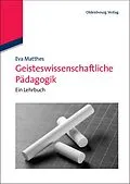 E-Book (pdf) Geisteswissenschaftliche Pädagogik von Eva Matthes