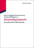 E-Book (pdf) Wirtschaftsprivatrecht von Rainer Gildeggen, Tobias Brönneke, Barbara Lorinser