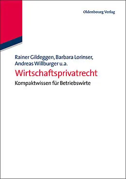 E-Book (pdf) Wirtschaftsprivatrecht von Rainer Gildeggen, Tobias Brönneke, Barbara Lorinser