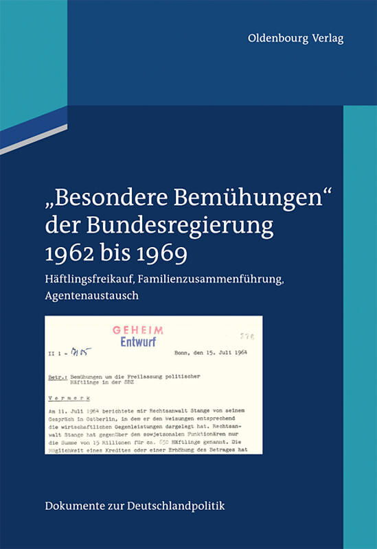 Dokumente zur Deutschlandpolitik / "Besondere Bemühungen" der Bundesregierung, Band 1: 1962 bis 1969