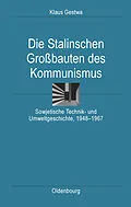 PDF Die Stalinschen Großbauten des Kommunismus von Klaus Gestwa