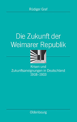 E-Book (pdf) Die Zukunft der Weimarer Republik von Rüdiger Graf