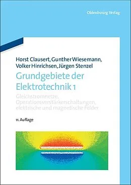 E-Book (pdf) Grundgebiete der Elektrotechnik / Gleichstromnetze, Operationsverstärkerschaltungen, elektrische und magnetische Felder von Horst Clausert, Gunther Wiesemann, Volker Hinrichsen