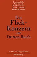 E-Book (pdf) Der Flick-Konzern im Dritten Reich von Johannes Bähr, Axel Drecoll, Bernhard Gotto