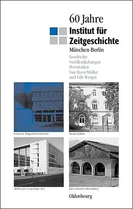 E-Book (pdf) 60 Jahre Institut für Zeitgeschichte München - Berlin von Horst Möller, Udo Wengst