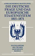 E-Book (pdf) Die deutsche Frage und das europäische Staatensystem 1815-1871 von Anselm Doering-Manteuffel
