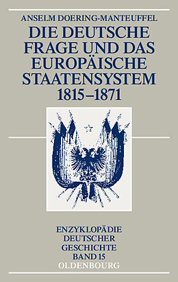 E-Book (pdf) Die deutsche Frage und das europäische Staatensystem 1815-1871 von Anselm Doering-Manteuffel
