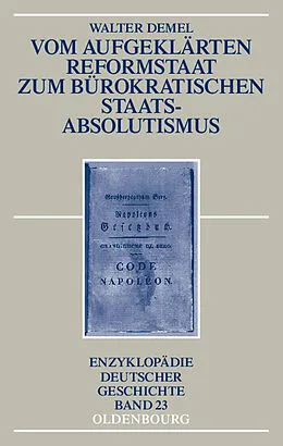 E-Book (pdf) Vom aufgeklärten Reformstaat zum bürokratischen Staatsabsolutismus von Walter Demel