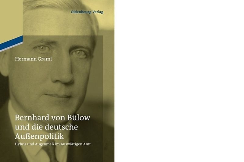 Bernhard von Bülow und die deutsche Außenpolitik