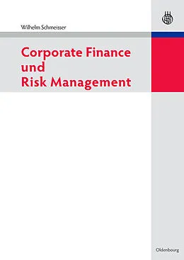 E-Book (pdf) Corporate Finance und Risk Management von Wilhelm Schmeisser
