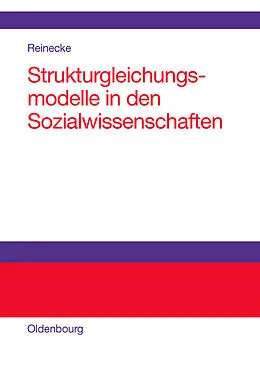 E-Book (pdf) Strukturgleichungsmodelle in den Sozialwissenschaften von Jost Reinecke