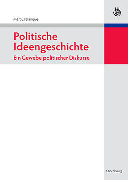 E-Book (pdf) Politische Ideengeschichte  Ein Gewebe politischer Diskurse von Marcus Llanque