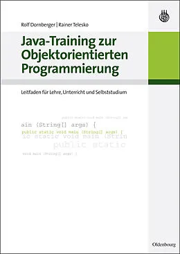 PDF Java-Training zur Objektorientierten Programmierung von Rolf Dornberger, Rainer Telesko