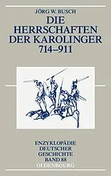 E-Book (pdf) Die Herrschaften der Karolinger 714-911 von Jörg W. Busch