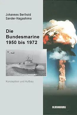 E-Book (pdf) Die Bundesmarine 1955 bis 1972 von Johannes Berthold Sander-Nagashima