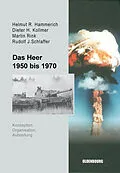PDF Das Heer 1950 bis 1970 von Helmut R. Hammerich, Dieter H. Kollmer, Martin Rink