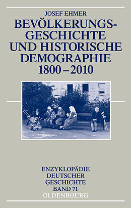 Fester Einband Bevölkerungsgeschichte und Historische Demographie 1800-2010 von Josef Ehmer