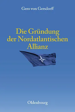 PDF Die Gründung der Nordatlantischen Allianz von Gero von Gersdorff