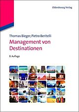 Kartonierter Einband Management von Destinationen von Thomas Bieger, Pietro Beritelli