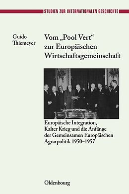 E-Book (pdf) Vom &quot;Pool Vert&quot; zur Europäischen Wirtschaftsgemeinschaft von Guido Thiemeyer