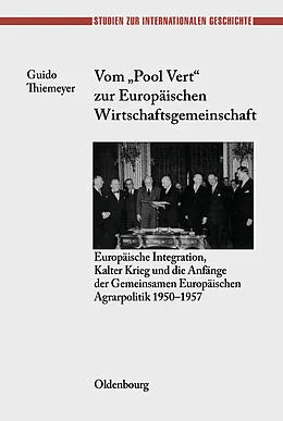 E-Book (pdf) Vom "Pool Vert" zur Europäischen Wirtschaftsgemeinschaft von Guido Thiemeyer