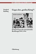 E-Book (pdf) Gegen den "großen" Krieg? von Friedrich Kießling