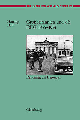 E-Book (pdf) Großbritannien und die DDR 1955-1973 von Henning Hoff