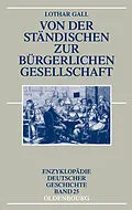 E-Book (pdf) Von der ständischen zur bürgerlichen Gesellschaft von Lothar Gall
