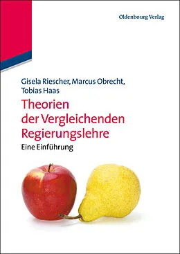 E-Book (pdf) Theorien der Vergleichenden Regierungslehre von Gisela Riescher, Marcus Obrecht, Tobias Haas